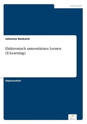 Bankwitz - Elektronisch untersttztes Lernen E-Learning - New paperb - X555z