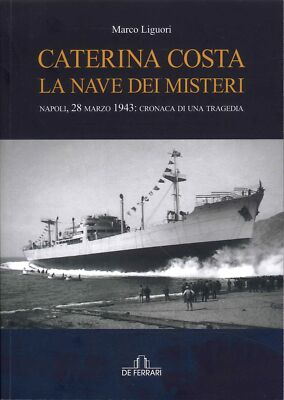 La Nave dei Misteri. Napoli, 28 Marzo 1943: Cronaca di una Tragedia