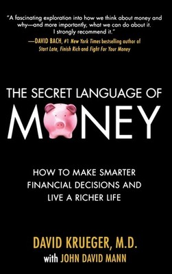 The Secret Language of Money: How to Make Smarter Financial Decisions and Li...