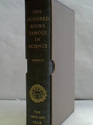 One Hundred Books famous in Science. Based on an Exhibition held at The Grolier 