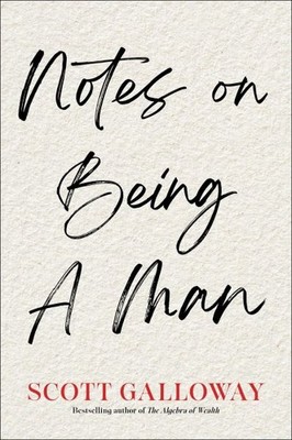 Notes on Being a Man, Hardcover by Galloway, Scott, Brand New, Free shipping ...