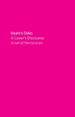 Keatss Odes: A Lovers Discourse - Hardcover - GOOD