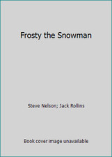 Frosty the Snowman by Steve Nelson; Jack Rollins