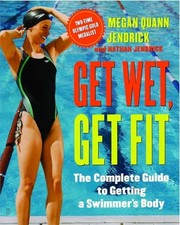 Get Wet, Get Fit: The Complete Guide... by Jendrick, Nathan Paperback / softback