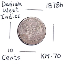1878h Danish West Indies 10 Cents (KM-70) .070 ASW Silver! [sugar cane]  scarce
