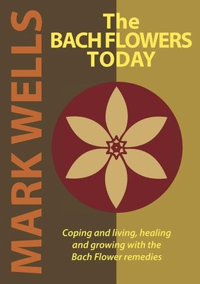 Mark Wells | The Bach Flowers Today | Taschenbuch | Englisch (2020)