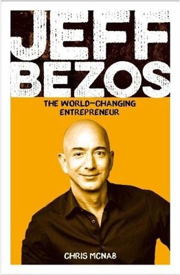 Jeff Bezos: The World-Changing Entrepreneur (Arcturus Visionarie