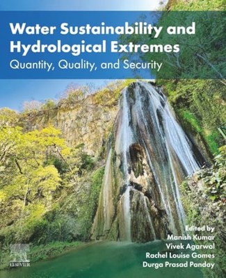 Water Sustainability and Hydrological Extremes: Quantity, Quality, and Security