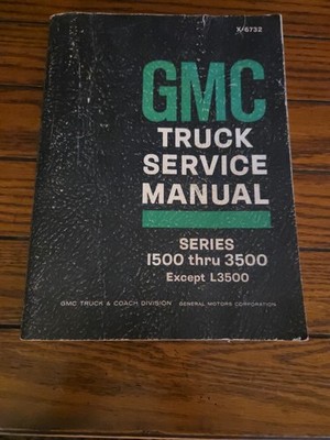 GMC Truck Service Manual Series 1500 Thru 3500 Except L3500 X-6732 1966