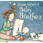 Once Upon a Baby Brother by Sarah Sullivan (Hardback, 2010)
