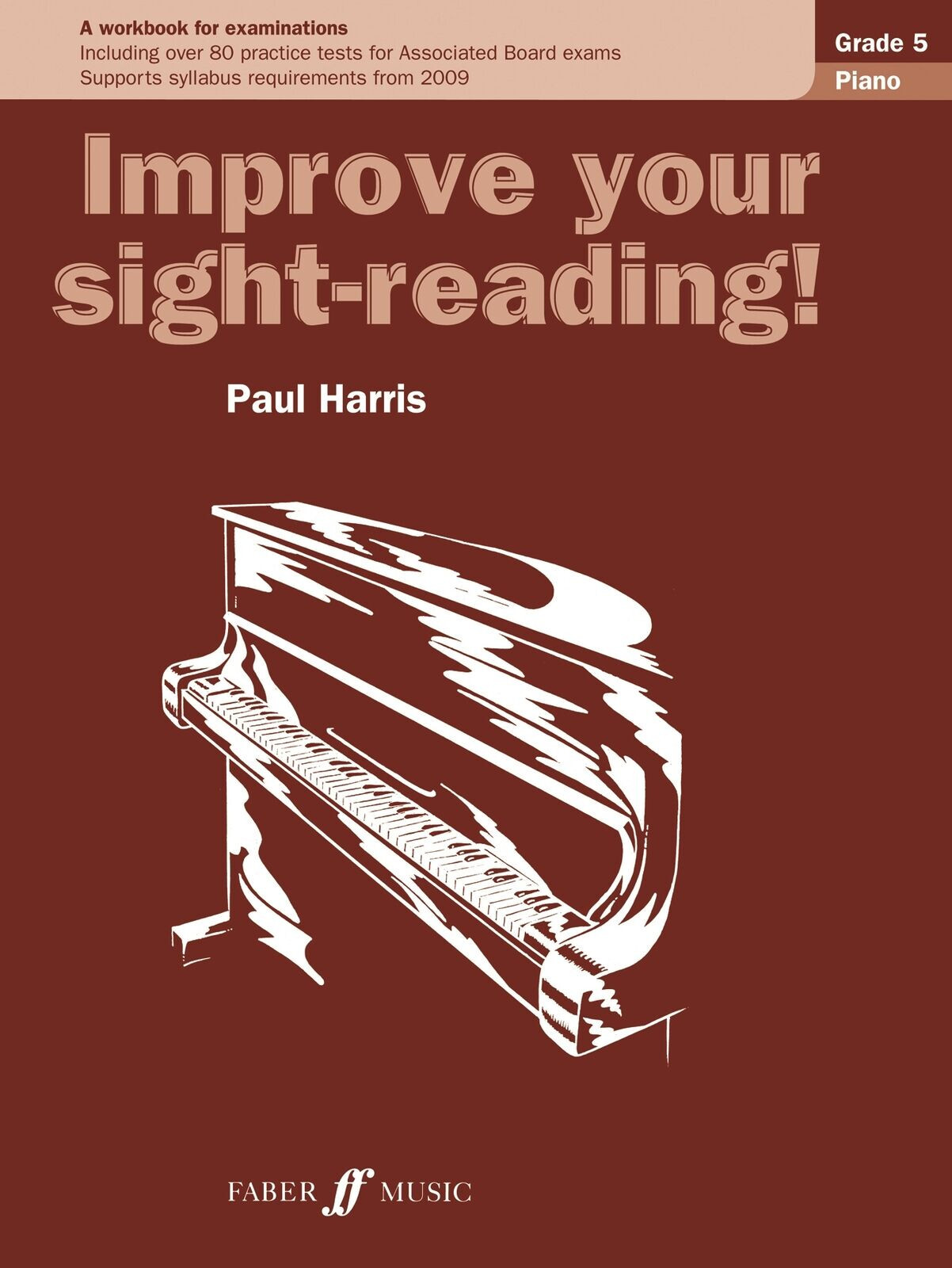Improve Your Sight-Reading Piano Grade 5 ABRSM Music Workbook Paul Harri - J7