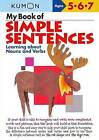 My Book of Simple Sentences: Learning about Nouns and Verbs by Kumon Publishing North America, Inc (Paperback, 2005)
