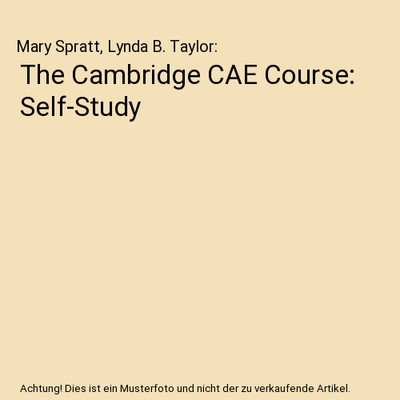 The Cambridge CAE Course: Self-Study, Mary Spratt, Lynda B. Taylor