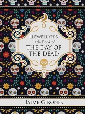 Llewellyn's Little Book of the Day of the Dead by Jaime Girones (English) Hardco