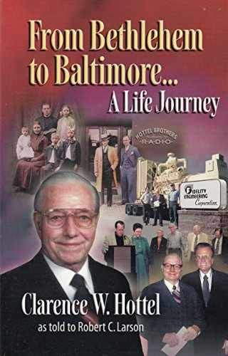 From Bethlehem to Baltimore...A - Paperback, by Clarence W. Hottel - Very Good