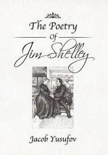 The Poetry of Jim Shelley by Jacob Yusufov (English) Hardcover Book