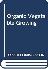 Organic Vegetable Growing - Furner, Brian George