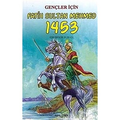 Gençler ?çin Fatih Sultan Mehmed 1453 by Ebubekir Suba?? Book The Fast Free