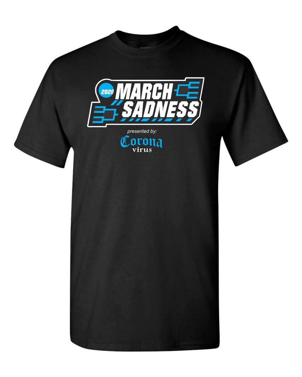 March Sadness 2020 T-Shirt March Sadness 2020 T-Shirt