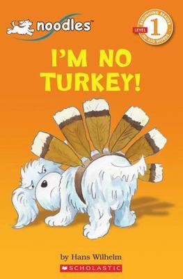 I'm No Turkey!: Level 1 - paperback, Hans Wilhelm, 9780545070775