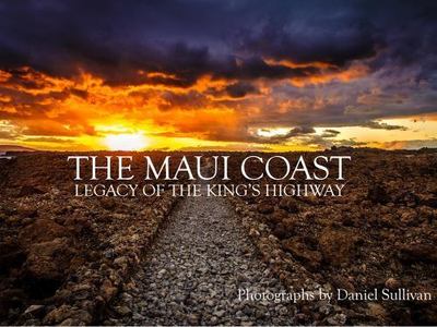Maui Coast: Legacy of the Kings Highway by Daniel Sullivan 2022 Hardcover