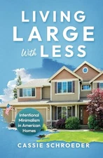 Living Large with Less: Intentional Minimalism in American Homes
