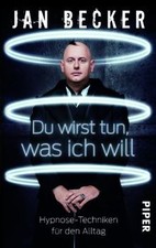 Du wirst tun, was ich will: Hypnose-Techniken...
