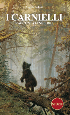 I Carnielli. Erzählt 1871 - 2024 - Geschichten