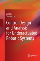 Xin Xin (U. A.) | Control Design And Analysis For Underactuated Robotic Systems