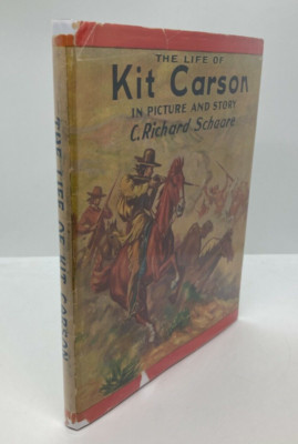 1936 1st Edition ''THE LIFE OF KIT CARSON: PICTURE & STORY'' by C. Richard Schaare
