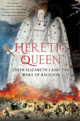 Heretic Queen: Queen Elizabeth I and the Wars of Religion - Picture 1 of 1