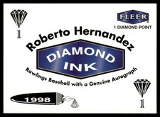 1998 Fleer Tradition Diamond Ink Point Roberto Hernandez