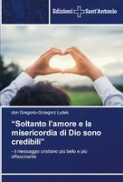 Don Gregorio-Grzegorz Lydek | Soltanto L'amore E La Misericordia Di Dio Sono...