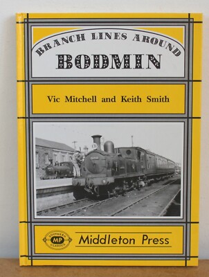 Branch Lines around Bodmin Verzweigungen um Bodmin Mitchell Smith 1996 
