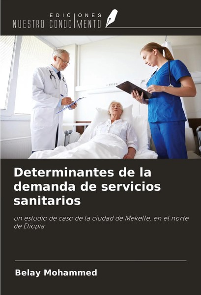 Belay Mohammed | Determinantes De La Demanda De Servicios Sanitarios | Buch-image