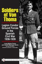 Soldiers of von Thoma: Legion Condor Ground Forces in the Spanish Civil War by L