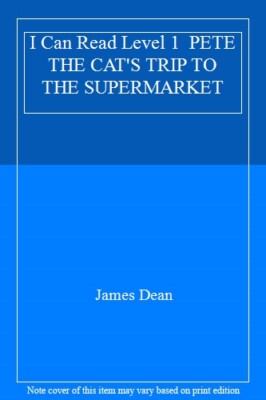 I Can Read Level 1  PETE THE CAT'S TRIP TO THE SUPERMARKET by Dean New..