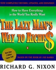 The Lazy Mans Way to Riches How to Have Everything in the World You Reall - GOOD