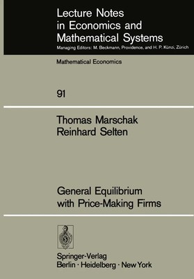 General Equilibrium with Price-Making Firms T. Marschak (u. a.) Taschenbuch xi