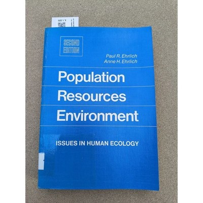 Population, Resources, Environment : Issues in Human Ecology Ehrlich, Paul R. un