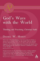 God's Ways With The World Thinking And Practising Christian Faith Daniel Hardy