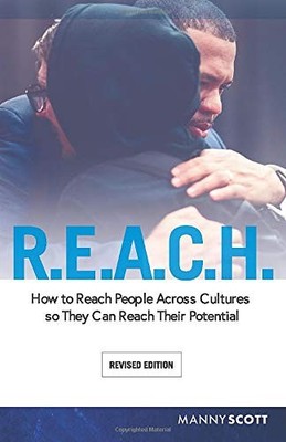 R.E.A.C.H.: How to Reach People Across Cultures so They Can Reach Their Potenti,