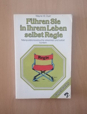 WAYNE W. DYER - Führen Sie in Ihrem Leben selbst Regie (Taschenbuch) 