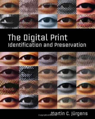 THE DIGITAL PRINT: IDENTIFICATION AND PRESERVATION By Martin C. Jurgens