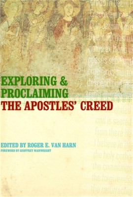 Exploring and Proclaiming the Apostles' Creed (Paperback or Softback)