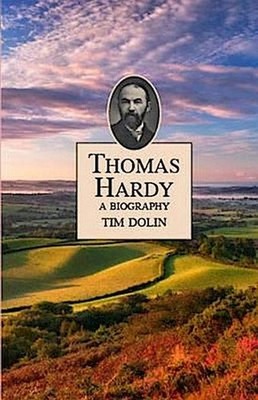 Thomas Hardy - A Biography (Life&times), Tim Dolin