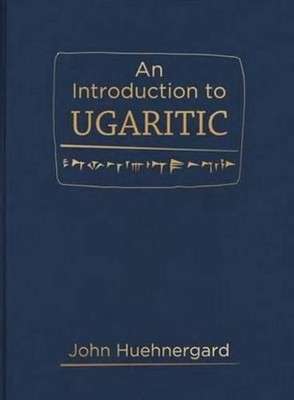 An Introduction to Ugaritic by John Huehnergard (English) Hardcover Book
