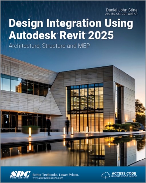 Design Integration Using Autodesk Revit 2025 by Daniel John Stine
