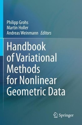 Handbook of Variational Methods for Nonlinear Geometric Data - 9783030313531