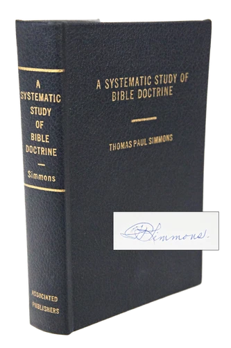 A Systematic Study of Bible Doctrine: A Logical Arrangement and a Diligent Tre..